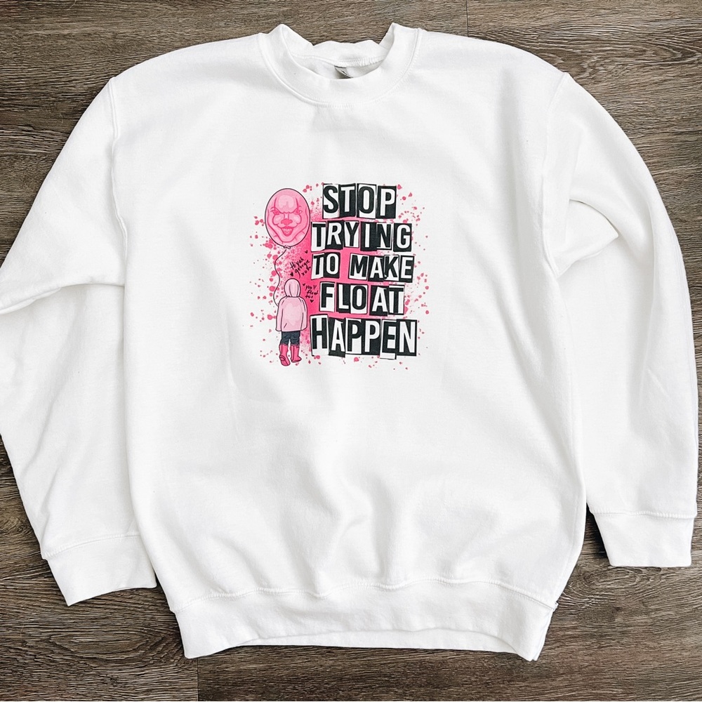 “Mean Girls Crew Neck” Stop trying to make float happen.